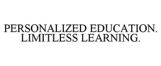 PERSONALIZED EDUCATION. LIMITLESS LEARNING.