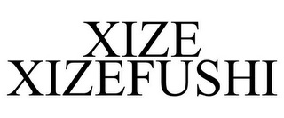 XIZE XIZEFUSHI