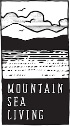 MOUNTAIN SEA LIVING