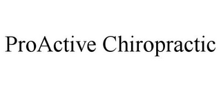 PROACTIVE CHIROPRACTIC