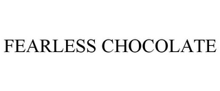 FEARLESS CHOCOLATE