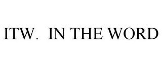 ITW. IN THE WORD