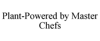 PLANT-POWERED BY MASTER CHEFS