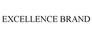 EXCELLENCE BRAND