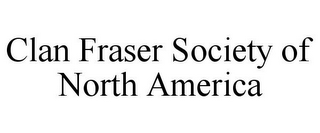 CLAN FRASER SOCIETY OF NORTH AMERICA