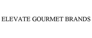 ELEVATE GOURMET BRANDS