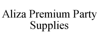 ALIZA PREMIUM PARTY SUPPLIES