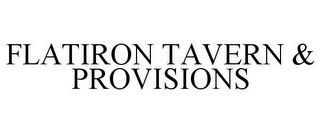 FLATIRON TAVERN & PROVISIONS