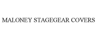 MALONEY STAGEGEAR COVERS