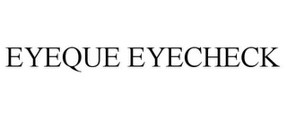 EYEQUE EYECHECK