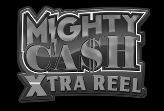 MIGHTY CASH XTRA REEL