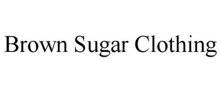 BROWN SUGAR CLOTHING