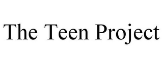 THE TEEN PROJECT