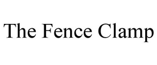 THE FENCE CLAMP