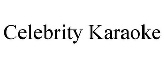 CELEBRITY KARAOKE