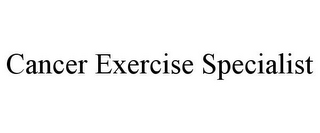 CANCER EXERCISE SPECIALIST