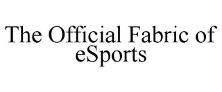 THE OFFICIAL FABRIC OF ESPORTS