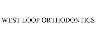 WEST LOOP ORTHODONTICS