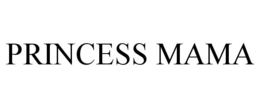 PRINCESS MAMA