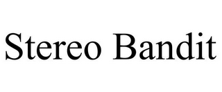 STEREO BANDIT