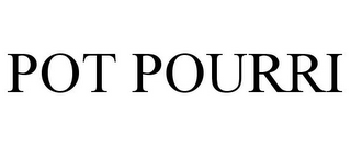 POT POURRI