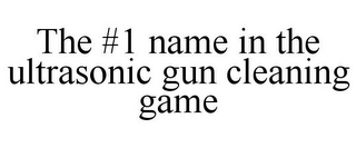 THE #1 NAME IN THE ULTRASONIC GUN CLEANING GAME