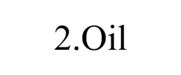 2.OIL