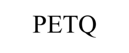 PETQ