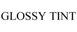 GLOSSY TINT