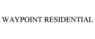 WAYPOINT RESIDENTIAL