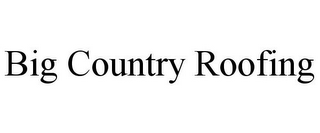 BIG COUNTRY ROOFING
