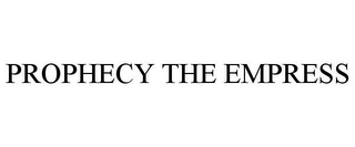 PROPHECY THE EMPRESS
