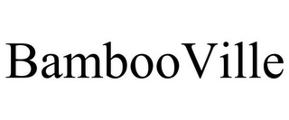 BAMBOOVILLE