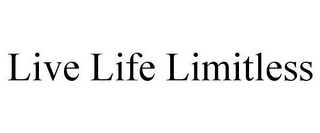 LIVE LIFE LIMITLESS