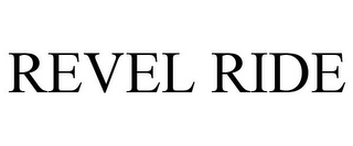 REVEL RIDE