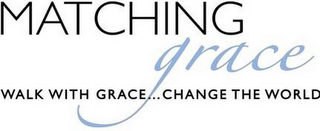 MATCHING GRACE WALK WITH GRACE...CHANGETHE WORLD