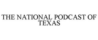 THE NATIONAL PODCAST OF TEXAS