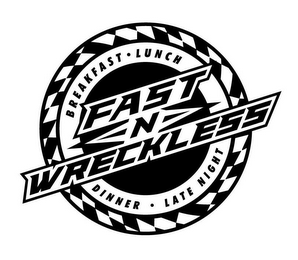 FAST-N-WRECKLESS BREAKFAST · LUNCH DINNER · LATE NIGHT