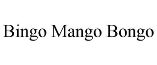 BINGO MANGO BONGO