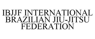 IBJJF INTERNATIONAL BRAZILIAN JIU-JITSUFEDERATION