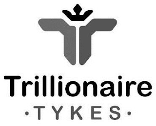 TT TRLLIONAIRE · TYKES ·