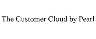 THE CUSTOMER CLOUD BY PEARL