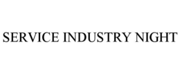 SERVICE INDUSTRY NIGHT