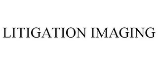 LITIGATION IMAGING