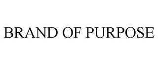 BRAND OF PURPOSE