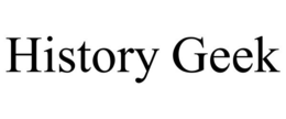 HISTORY GEEK