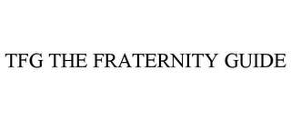 TFG THE FRATERNITY GUIDE