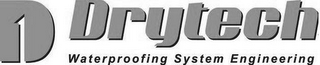 D DRYTECH WATERPROOFING SYSTEM ENGINEERING