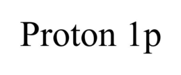 PROTON 1P