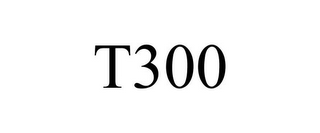 T300